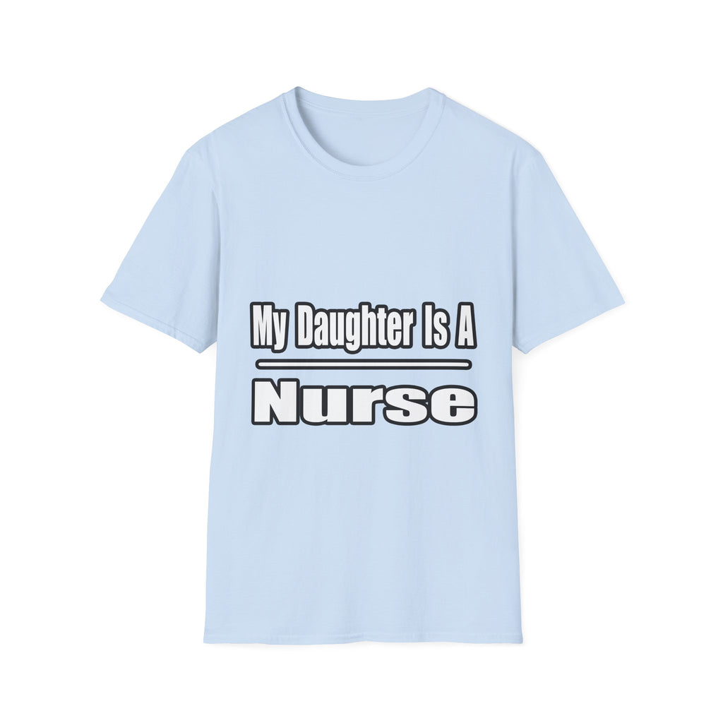 My Daughter Nurse - Unisex Softstyle T-Shirt