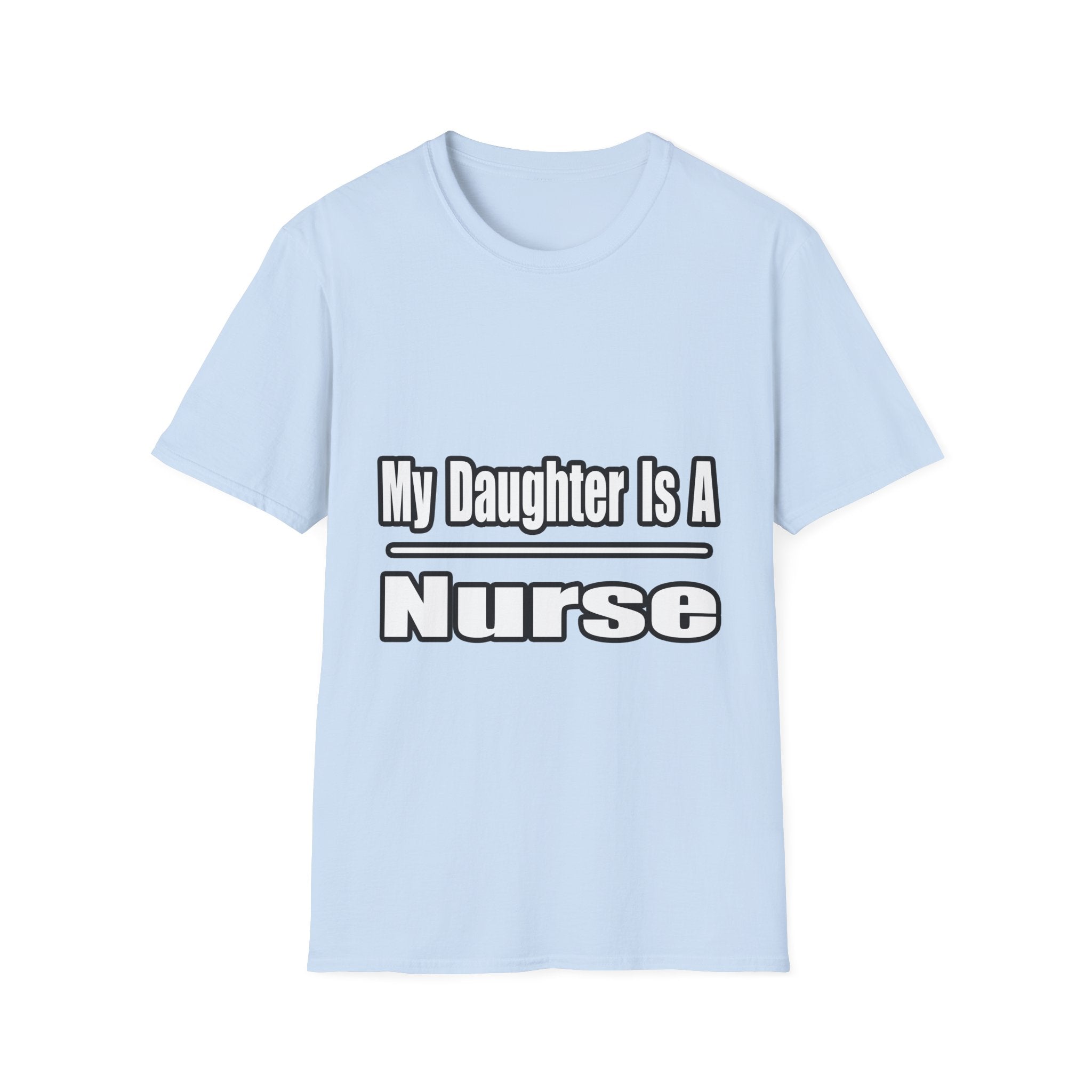 My Daughter Nurse - Unisex Softstyle T-Shirt