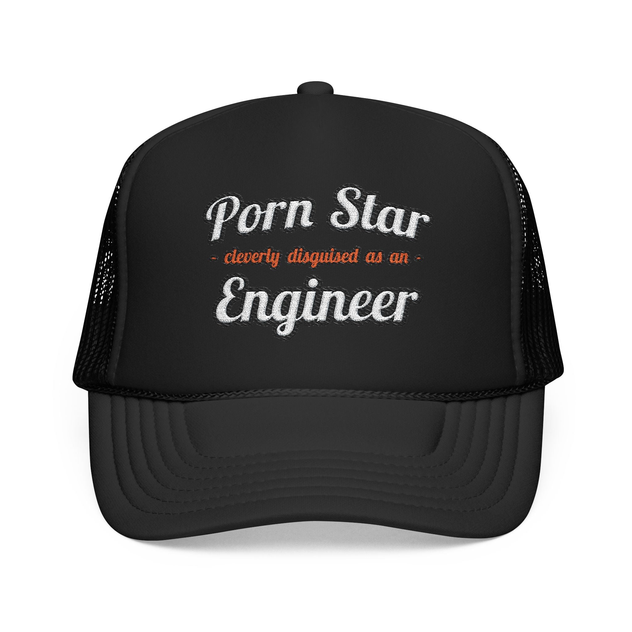 Porn Star...Engineer - Foam Trucker Hat