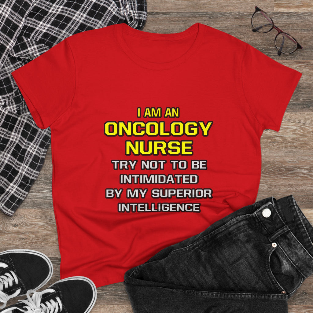 Oncology Nurse...Superior Intelligence - Women's Midweight Cotton Tee