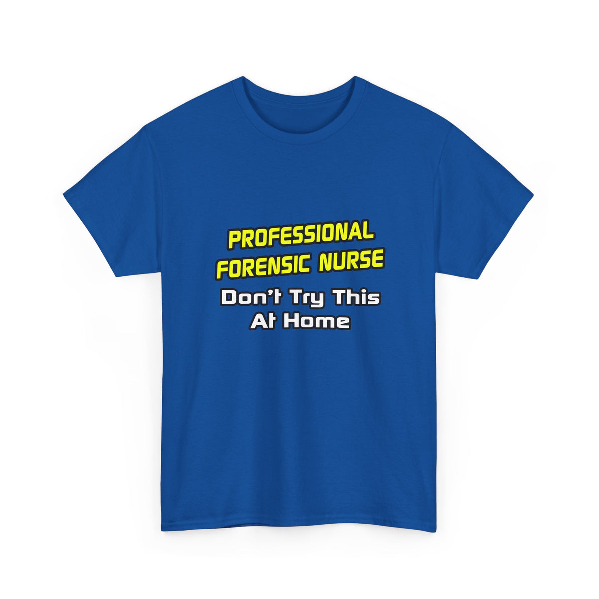 Professional Forensic Nurse .. Joke - Unisex Heavy Cotton Tee