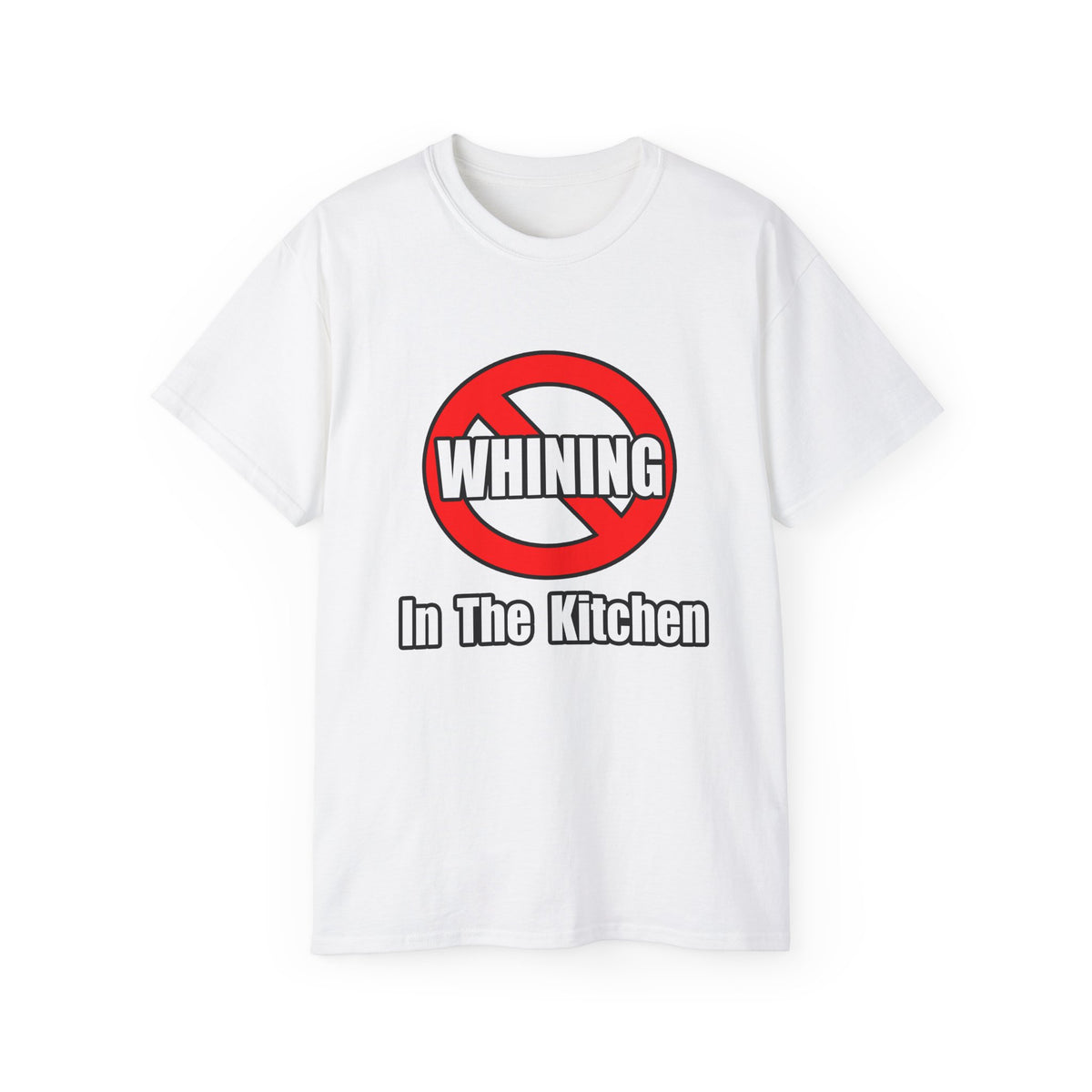 No Whining In The Kitchen - Unisex Ultra Cotton Tee