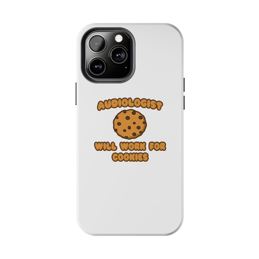 Audiologist .. Will Work for Cookies - Tough Phone Cases