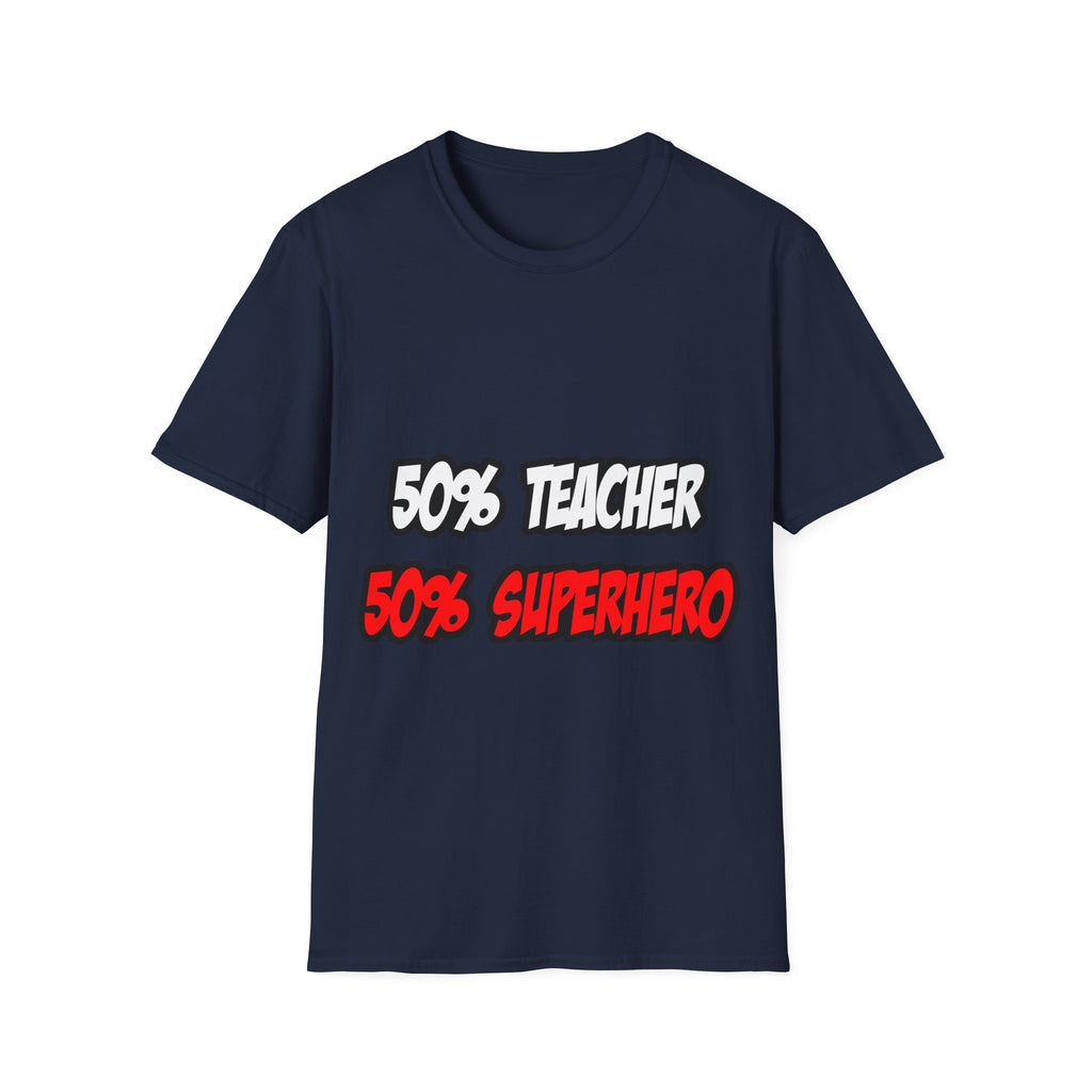 Half Teacher...Half Superhero - Unisex Softstyle T-Shirt