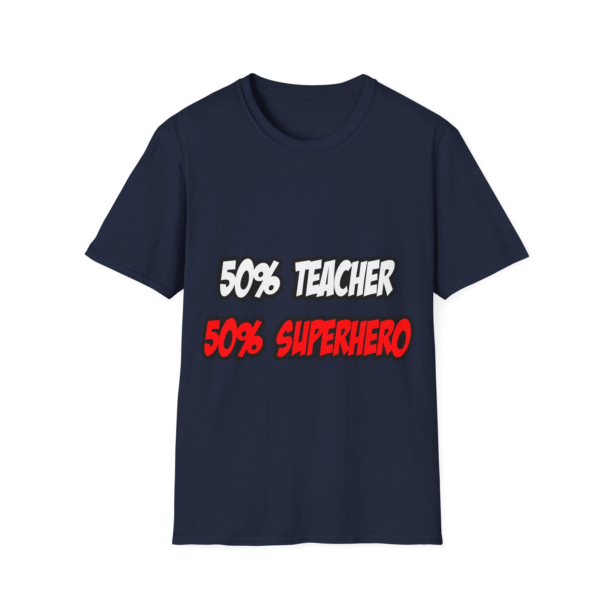 Half Teacher...Half Superhero - Unisex Softstyle T-Shirt