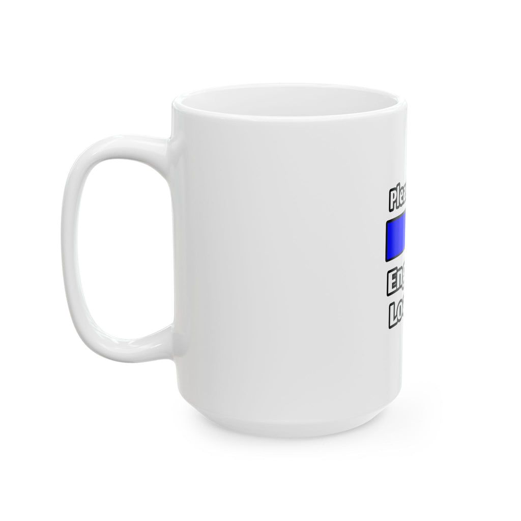 Please Wait...Engineer Loading - Ceramic Mug, (11oz, 15oz)