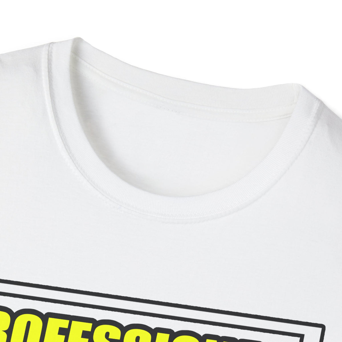 Professional Dental Assistant .. Joke - Unisex Softstyle T-Shirt