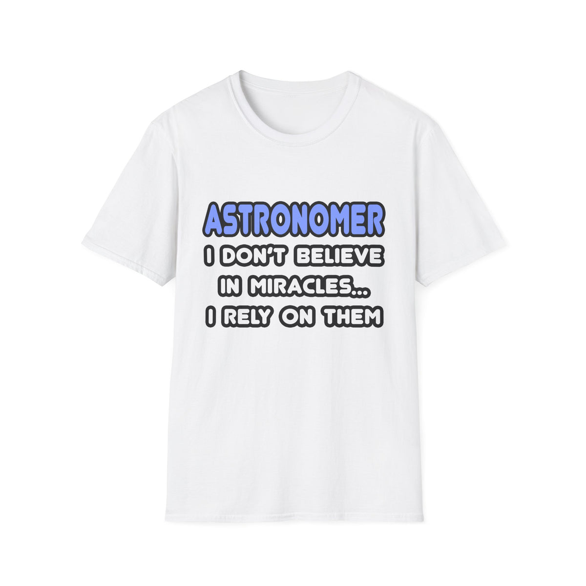 Miracles and Astronomers - Unisex Softstyle T-Shirt
