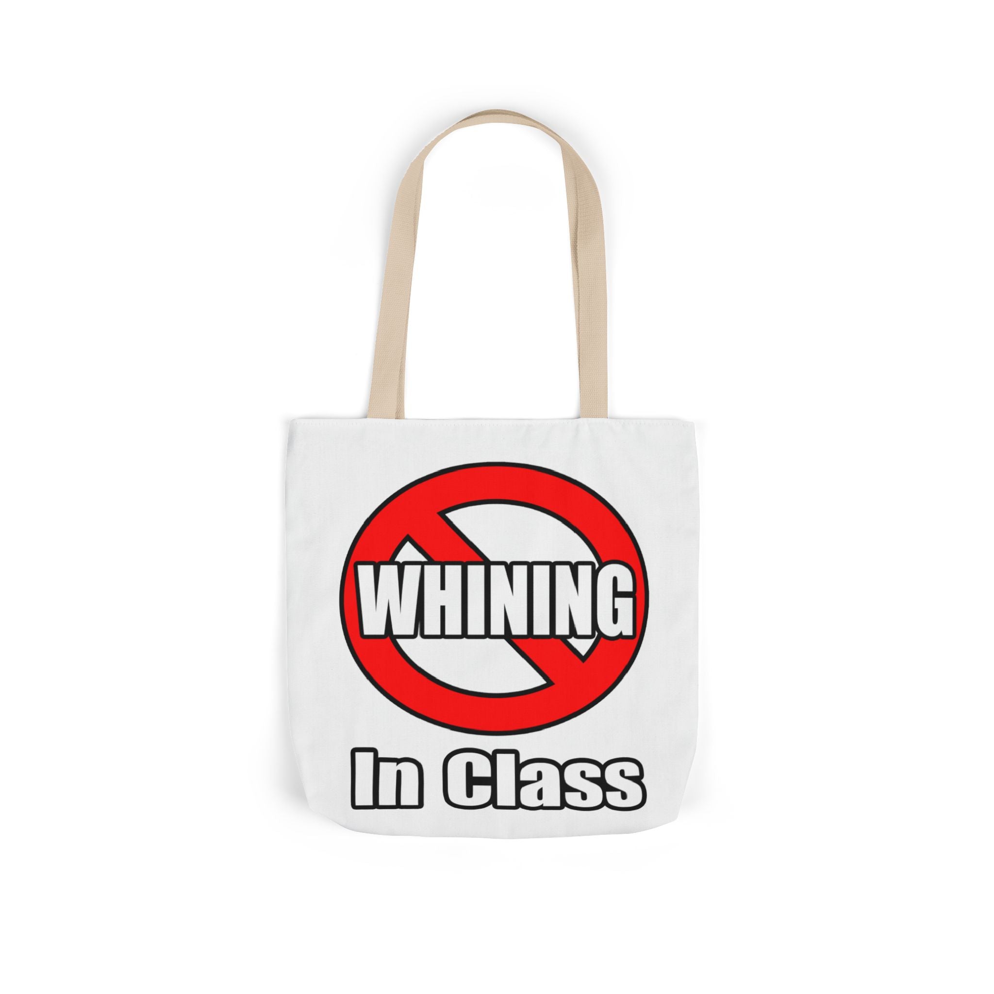 No Whining In Class - Canvas Tote Bag, 5-Color Straps