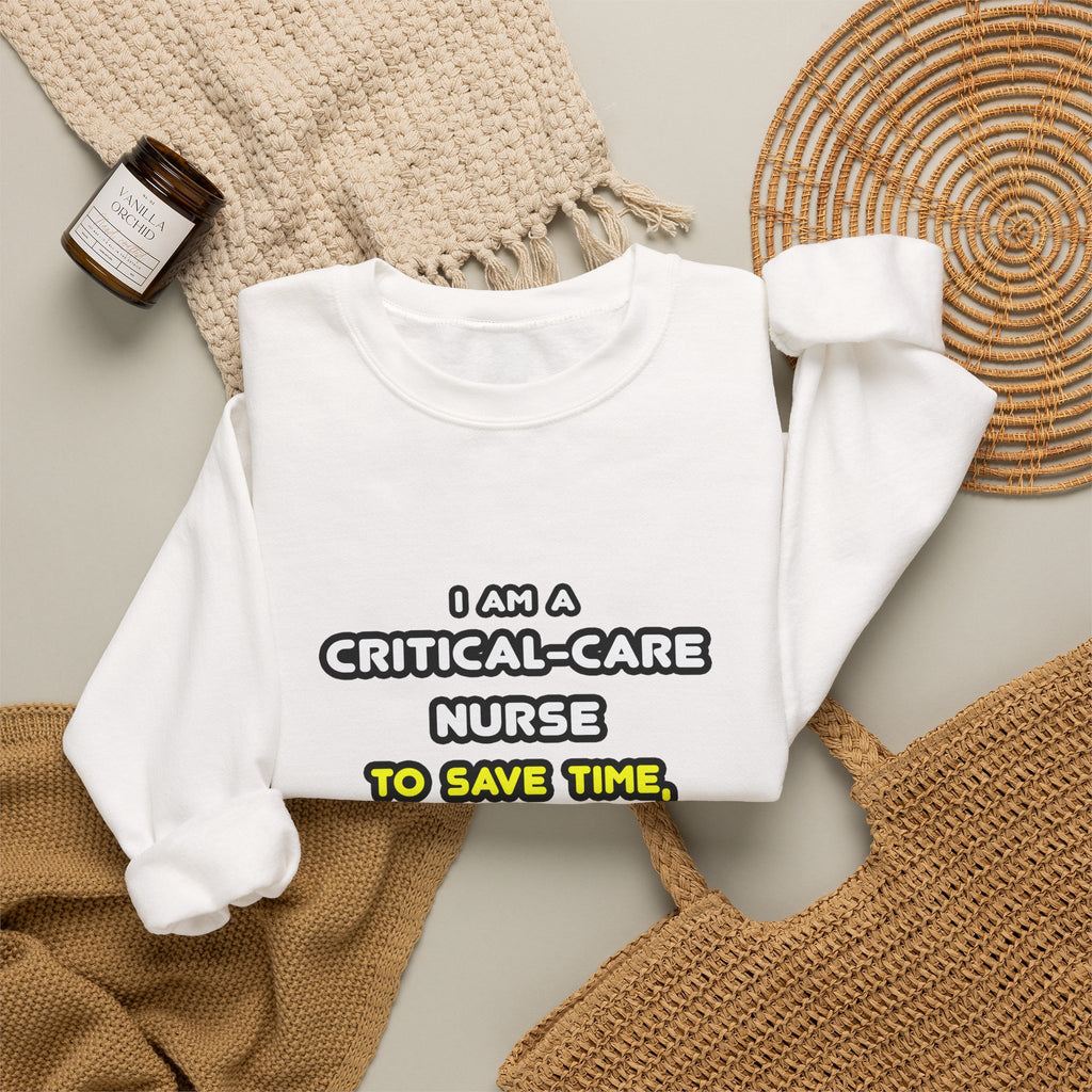 Funny Critical Care Nurse T Shirts and Gifts - Unisex Heavy Blend™ Crewneck Sweatshirt