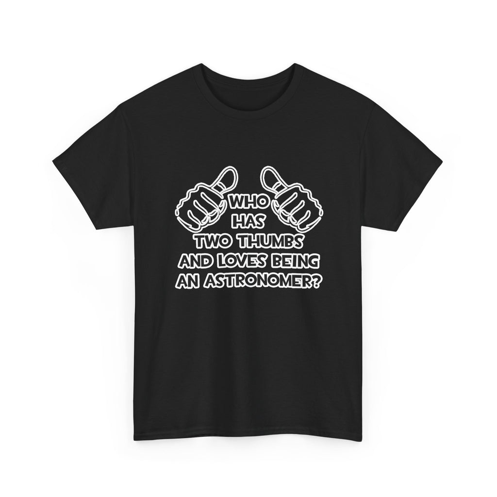 Two Thumbs and Loves Being an Astronomer - Unisex Heavy Cotton Tee