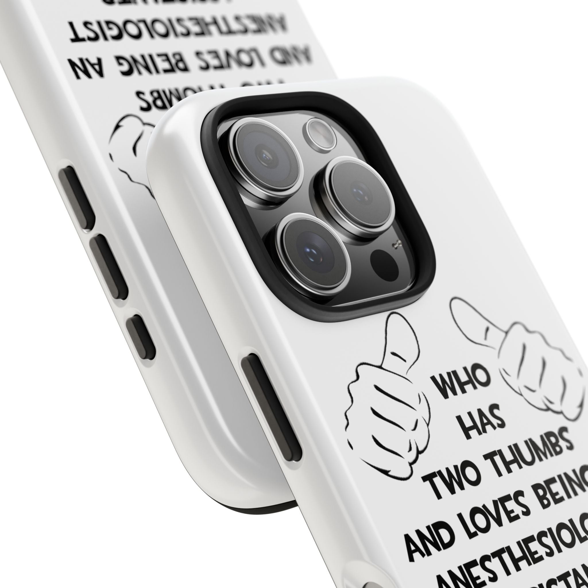 Two Thumbs .. Anesthesiologist Assistant - Tough Phone Cases