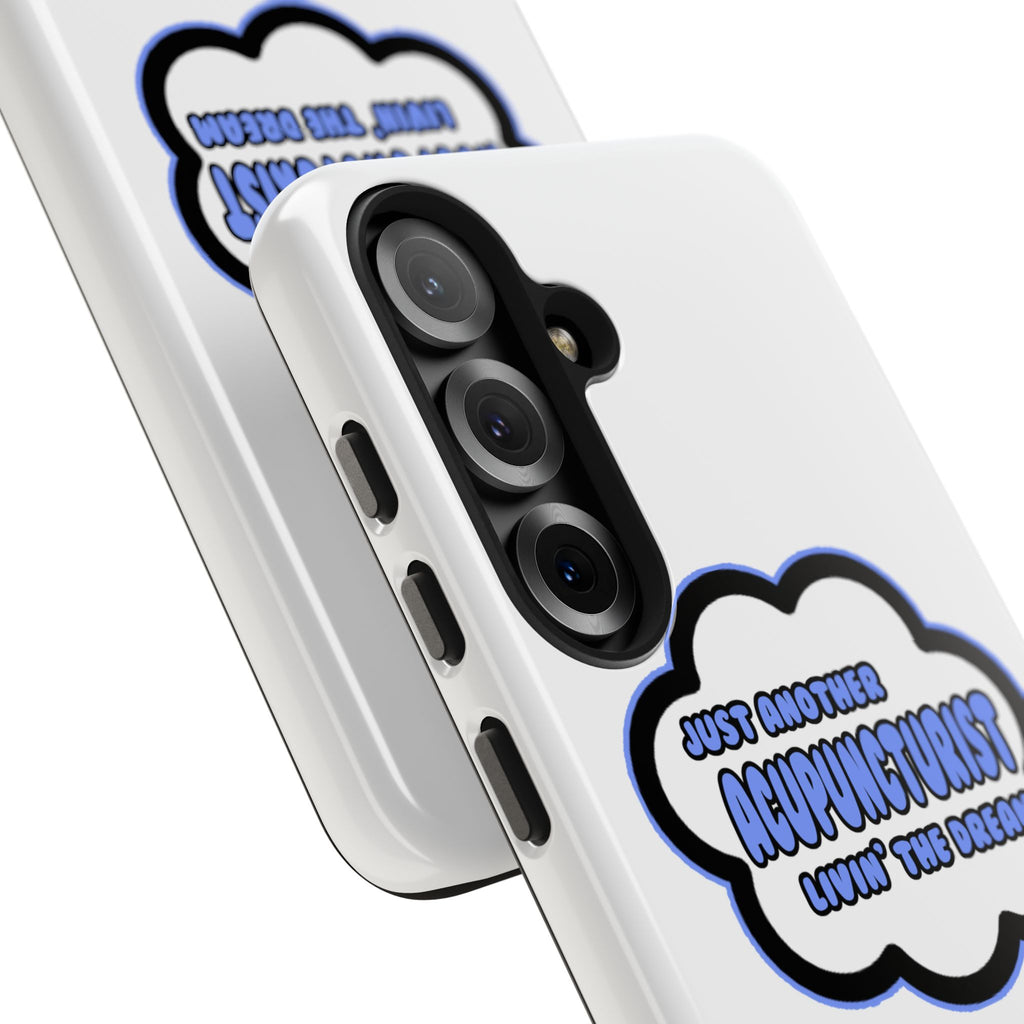 Acupuncturist .. Livin' The Dream - Tough Phone Cases