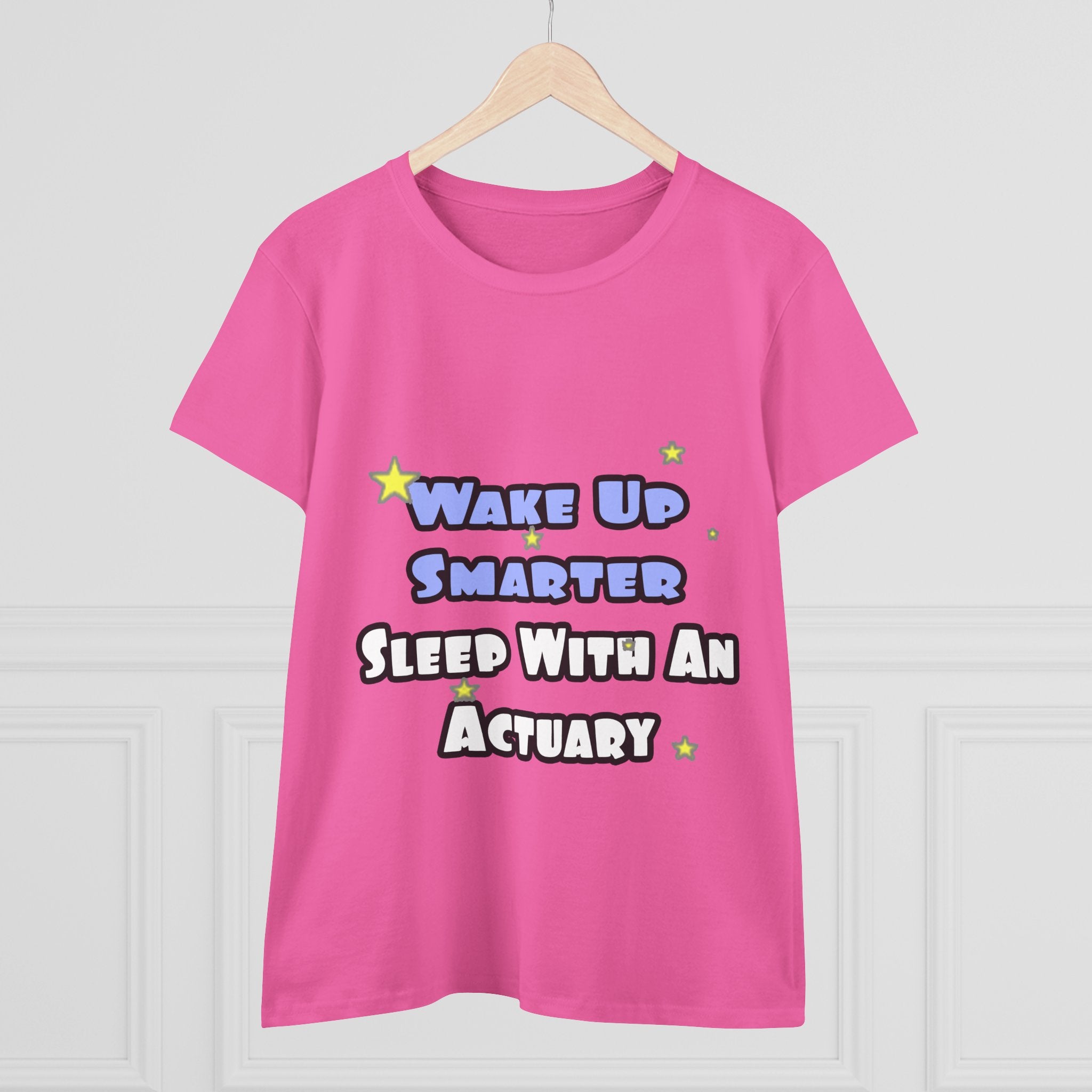 Wake Up Smarter...Sleep With an Actuary - Women's Midweight Cotton Tee