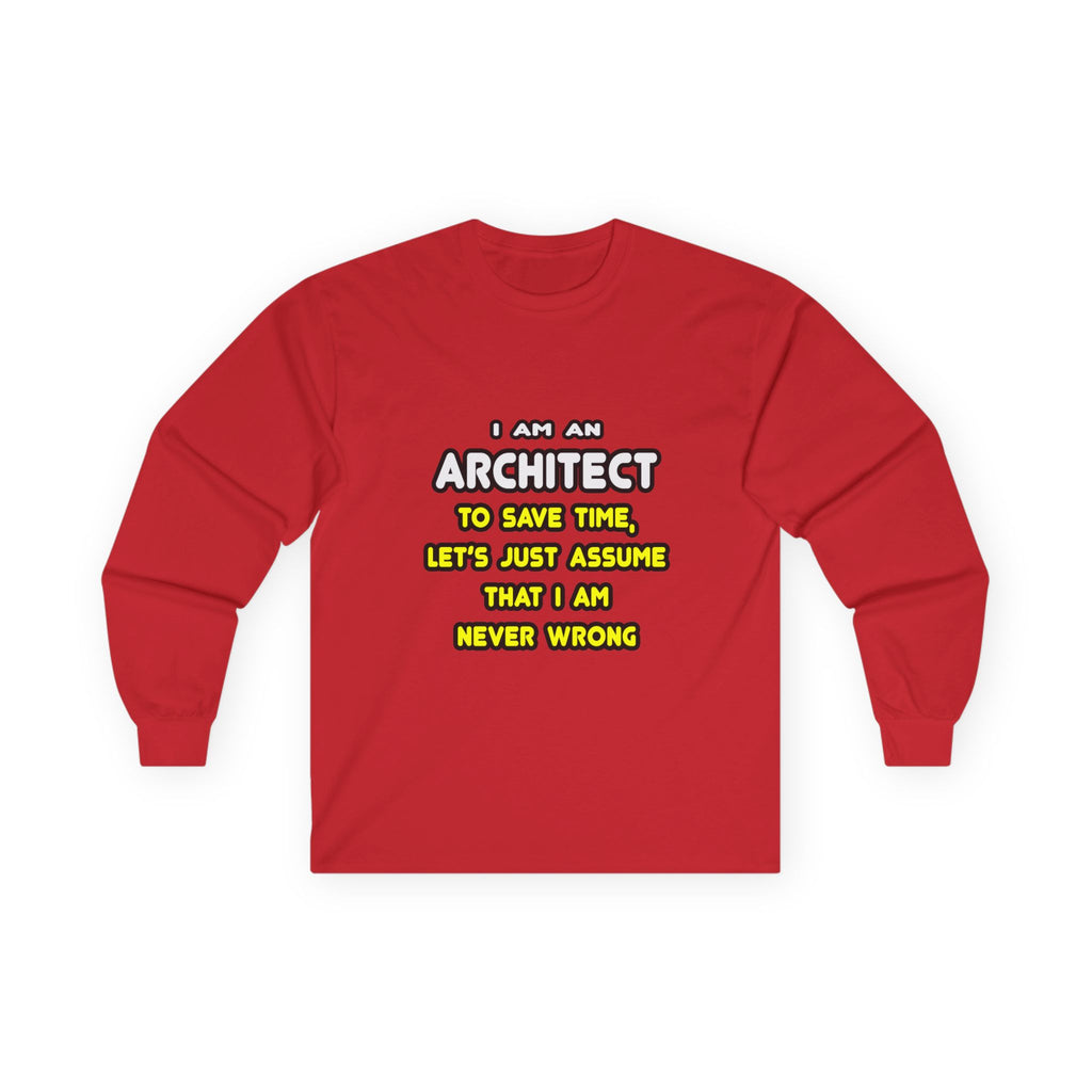 Funny Architect T Shirts and Gifts - Unisex Ultra Cotton Long Sleeve Tee