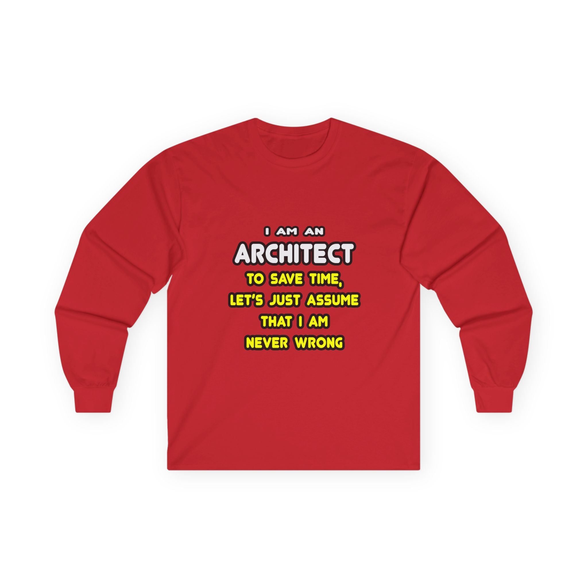 Funny Architect T Shirts and Gifts - Unisex Ultra Cotton Long Sleeve Tee