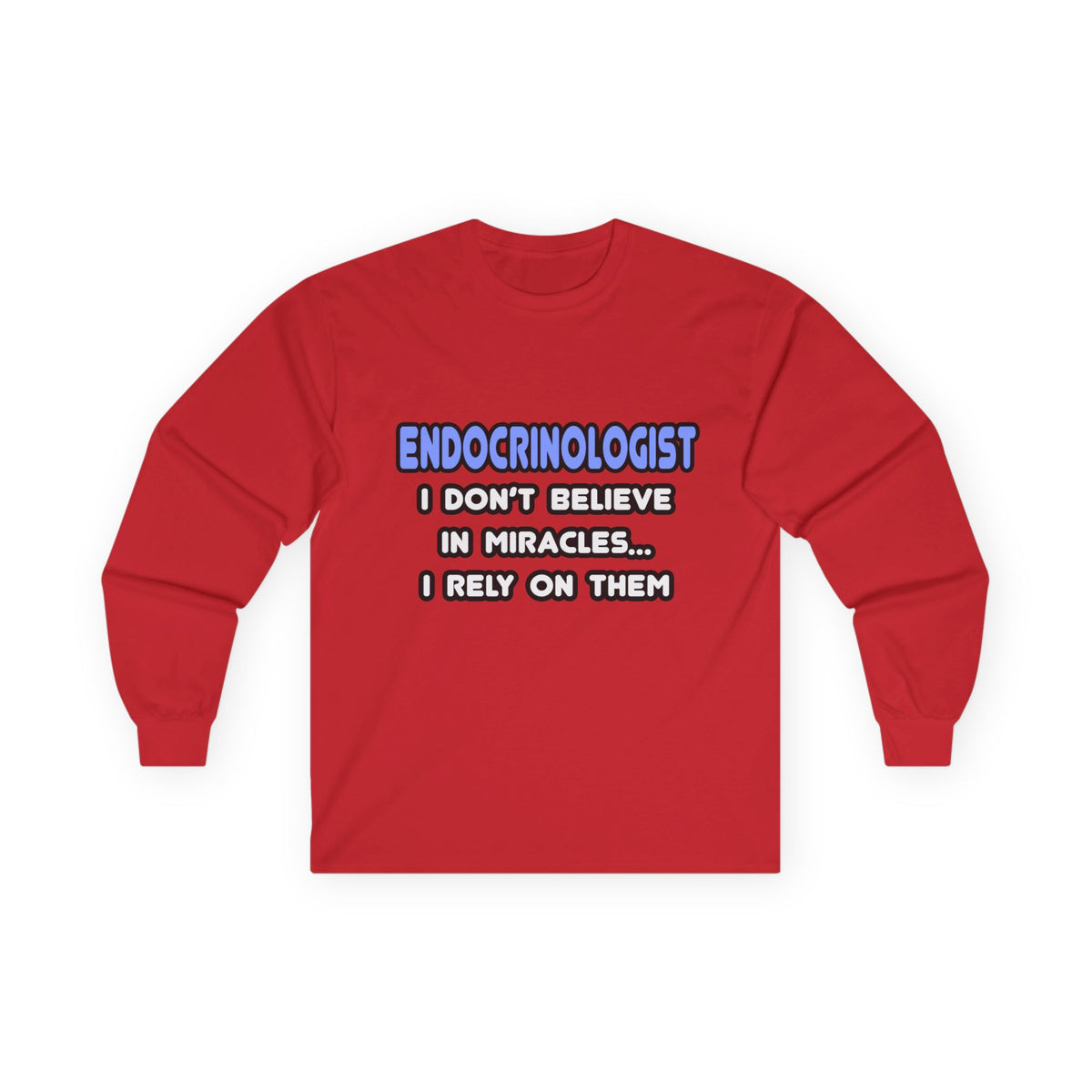 Miracles and Endocrinologists - Unisex Ultra Cotton Long Sleeve Tee