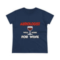 Audiologist ... Will Work For Wine - Women's Midweight Cotton Tee