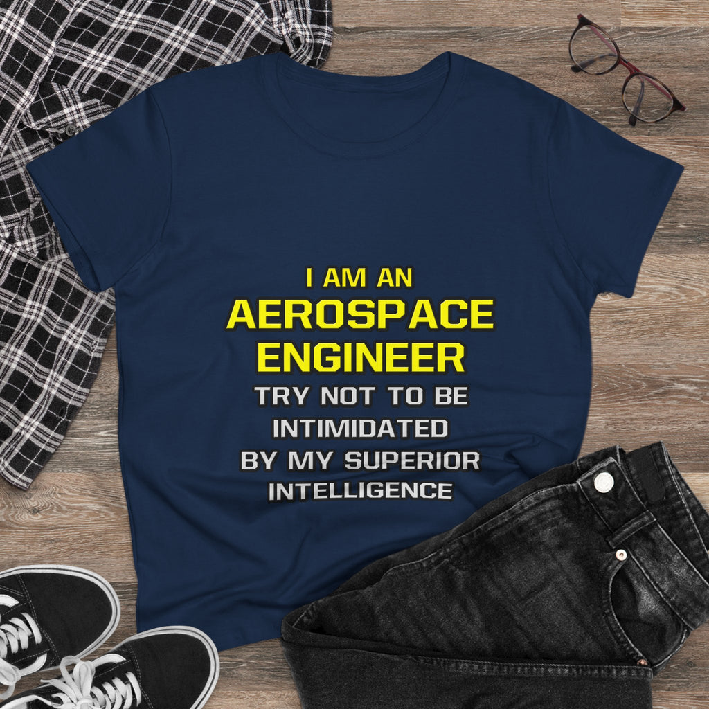 Aerospace Engineer...Superior Intelligence - Women's Midweight Cotton Tee