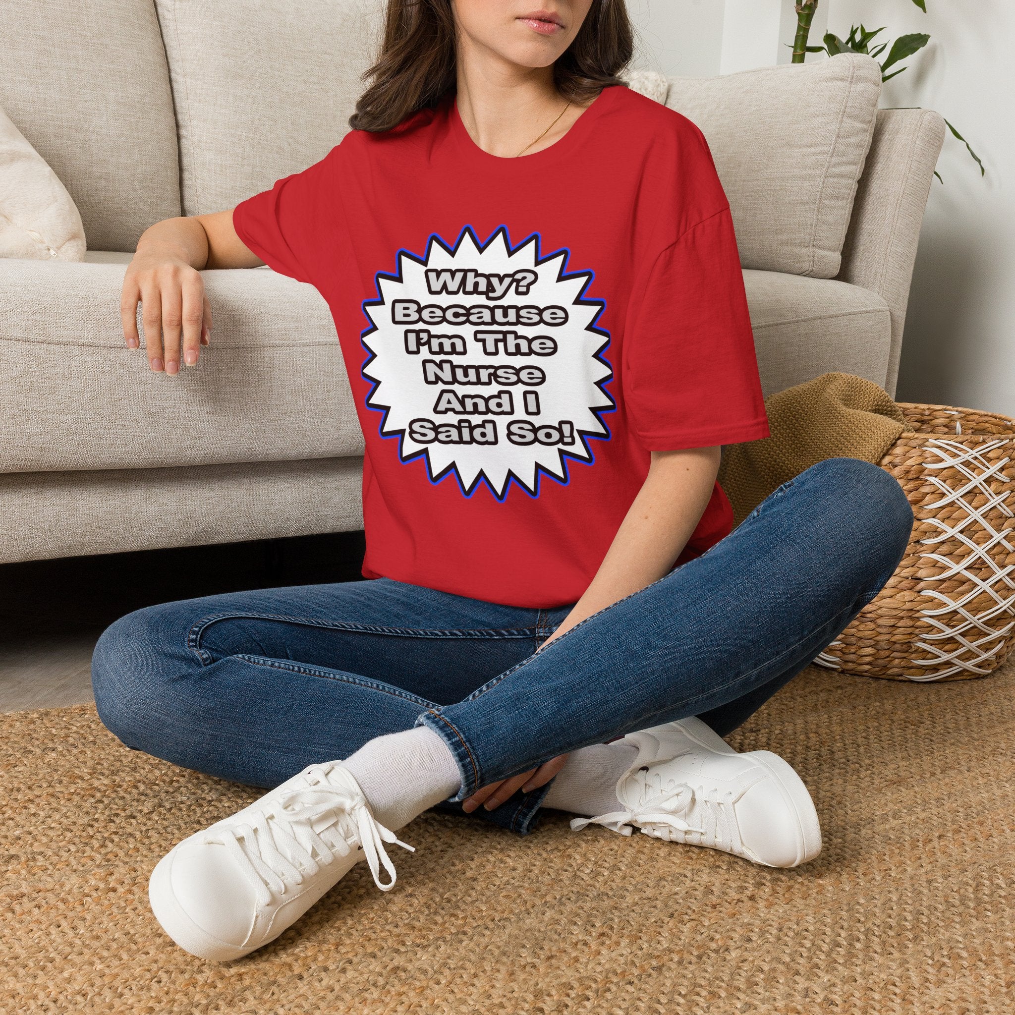 Nurse...Because I Said So - Unisex Softstyle T-Shirt