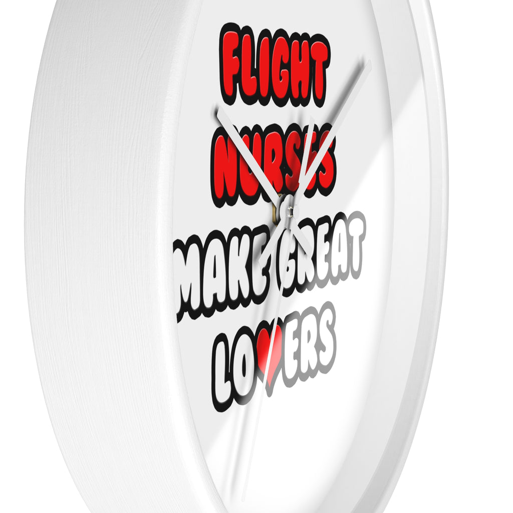 Flight Nurses Make Great Lovers - Wall Clock