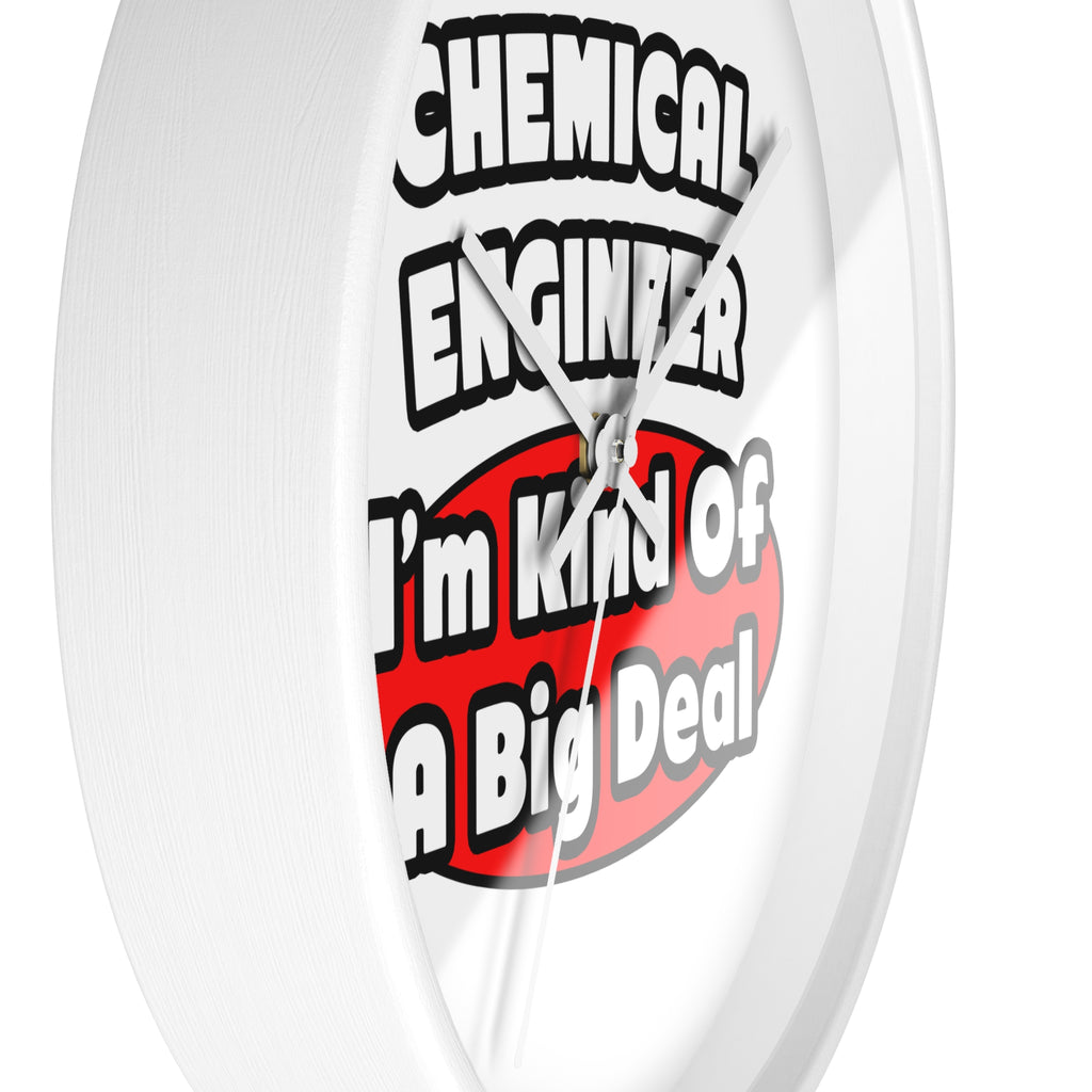 Chemical Engineer...Big Deal (2) - Wall Clock
