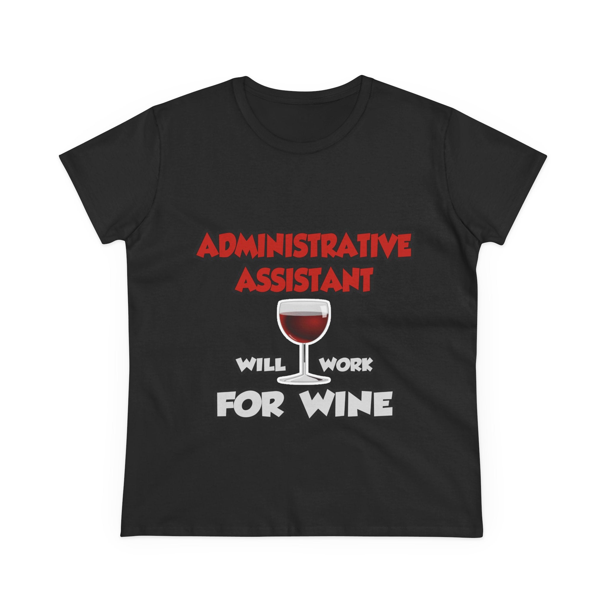 Admin Assistant ... Will Work For Wine - Women's Midweight Cotton Tee