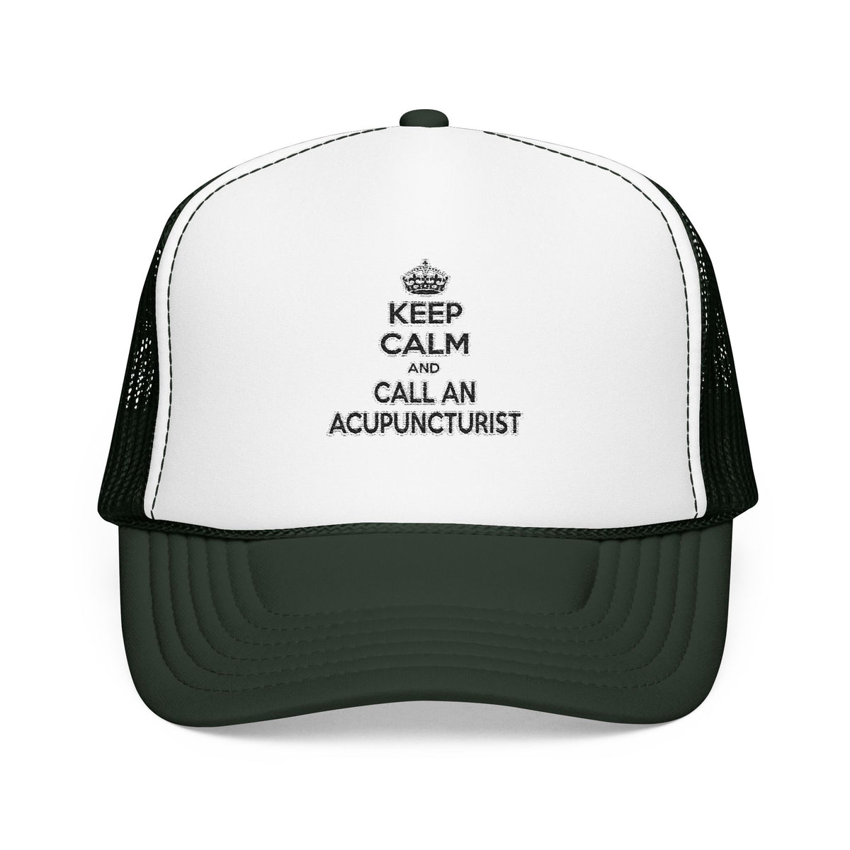 Keep Calm and Call an Acupuncturist - Foam Trucker Hat