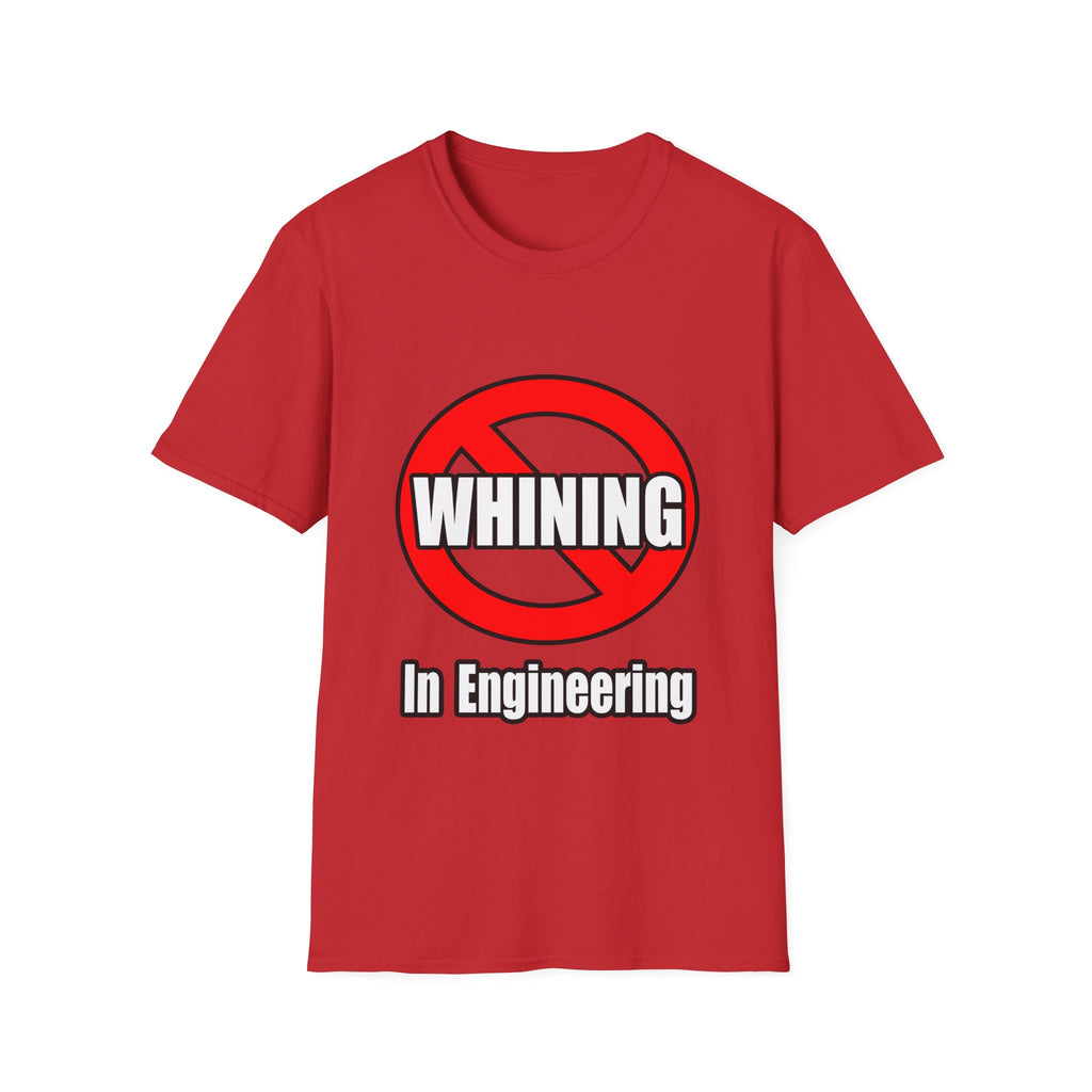 No Whining In Engineering (2) - Unisex Softstyle T-Shirt