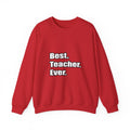 best teacher ever - Unisex Heavy Blend™ Crewneck Sweatshirt