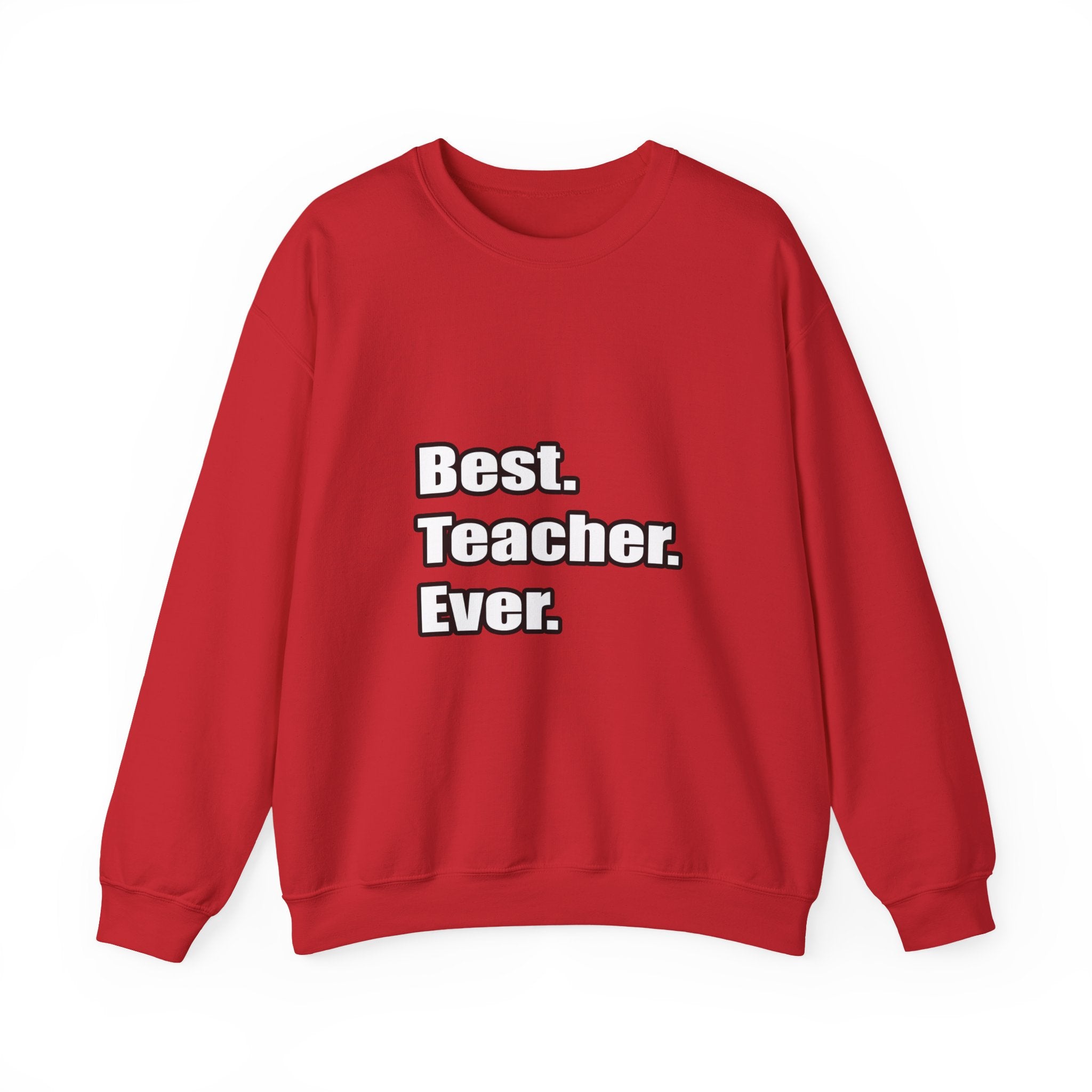 best teacher ever - Unisex Heavy Blend™ Crewneck Sweatshirt