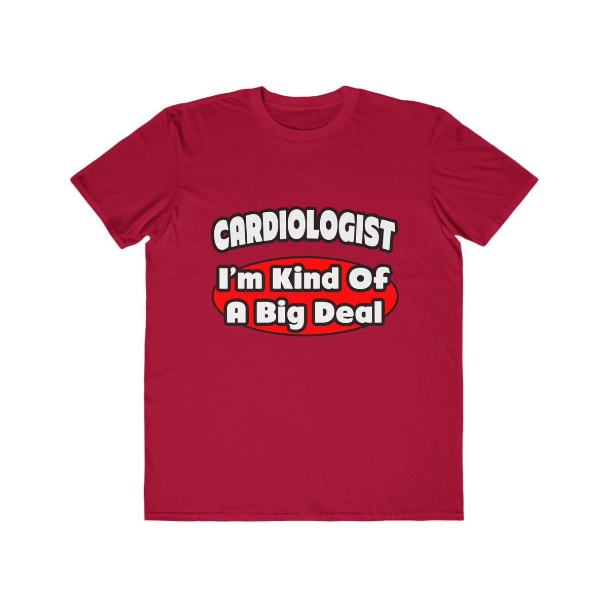 Cardiologist...Big Deal (2) - Men's Lightweight Fashion Tee