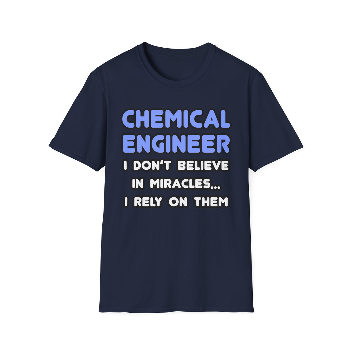 Miracles and Chemical Engineers - Unisex Softstyle T-Shirt