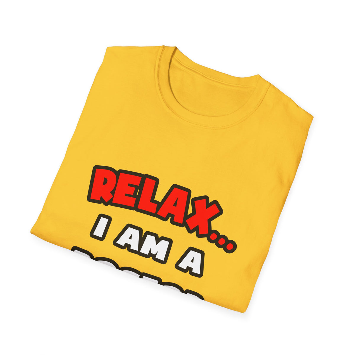 Relax ... I Am A Doctor - Unisex Softstyle T-Shirt