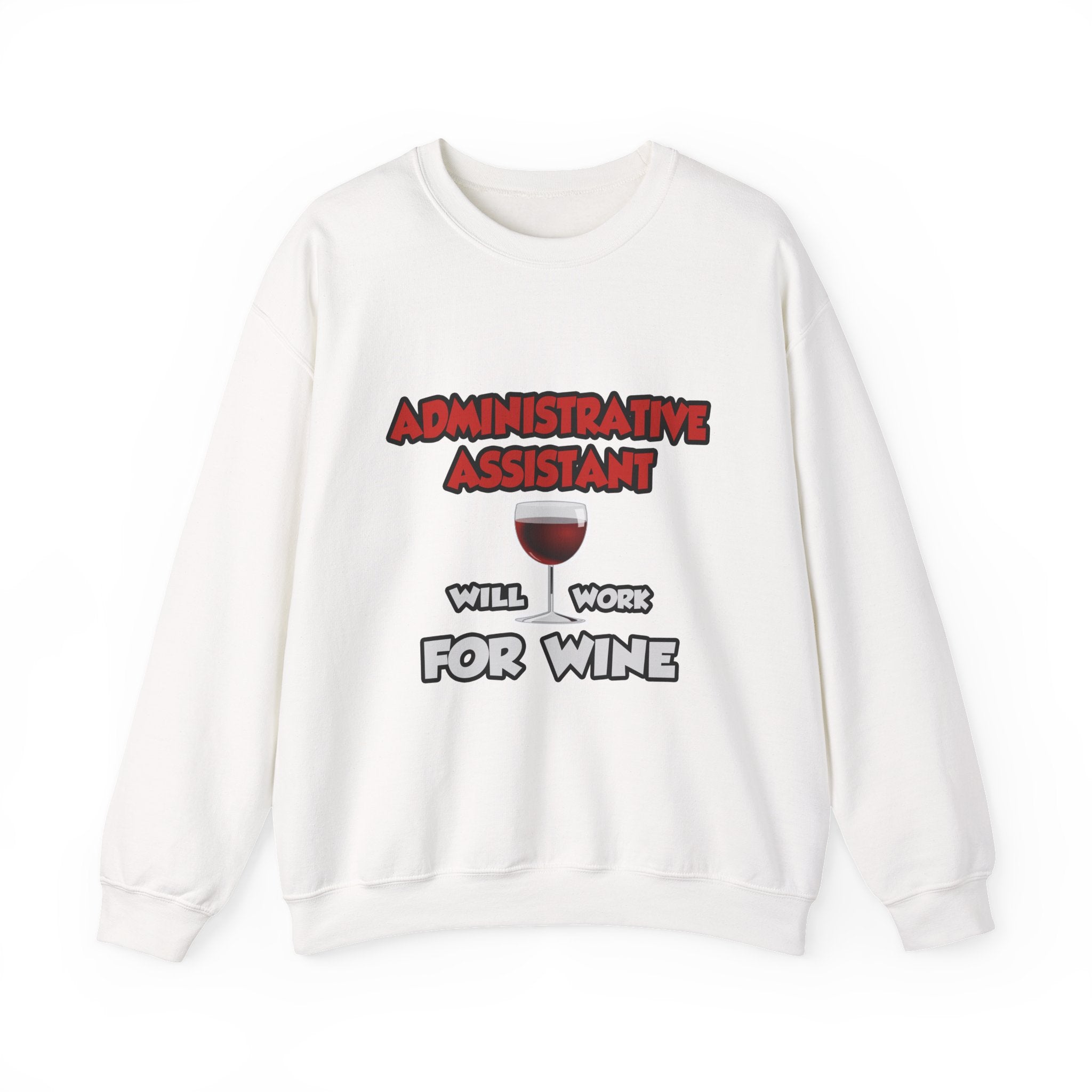 Admin Assistant ... Will Work For Wine - Unisex Heavy Blend™ Crewneck Sweatshirt