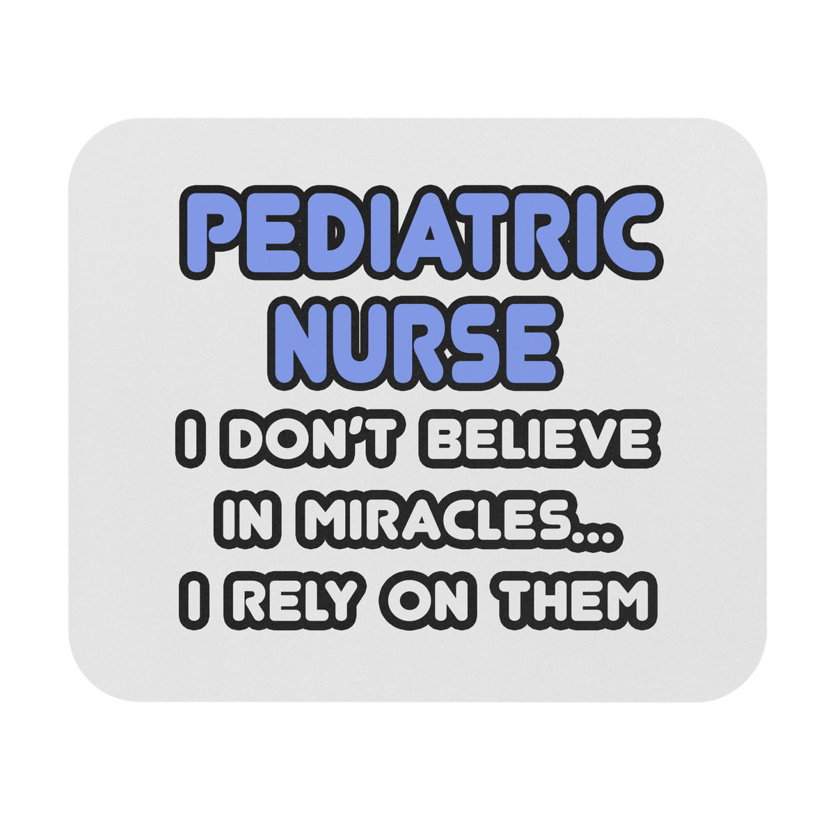 Miracles and Pediatric Nurses - Mouse Pad (Rectangle)