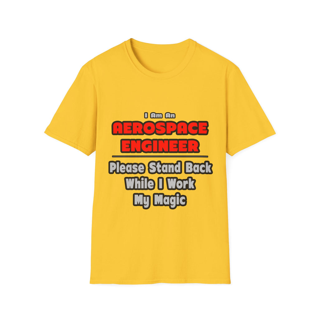 Aerospace Engineer...Work My Magic - Unisex Softstyle T-Shirt