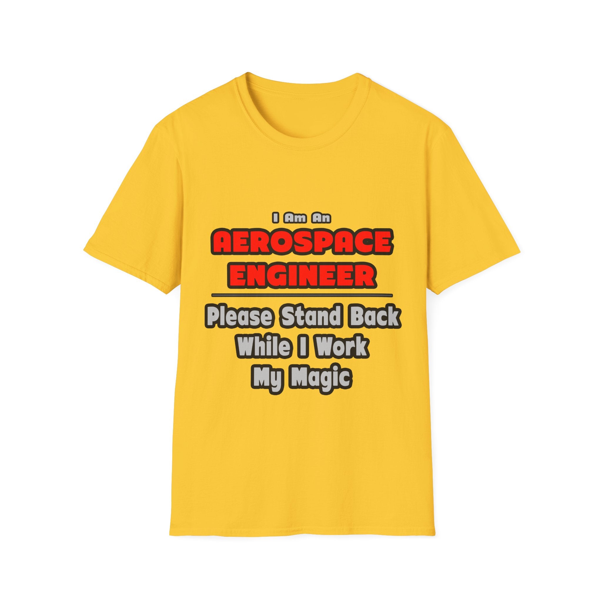 Aerospace Engineer...Work My Magic - Unisex Softstyle T-Shirt