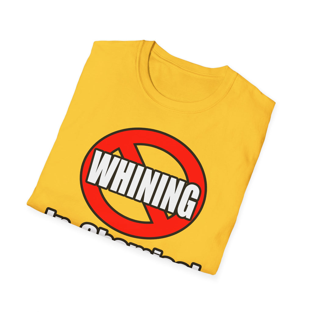 No Whining In Chemical Engineering - Unisex Softstyle T-Shirt