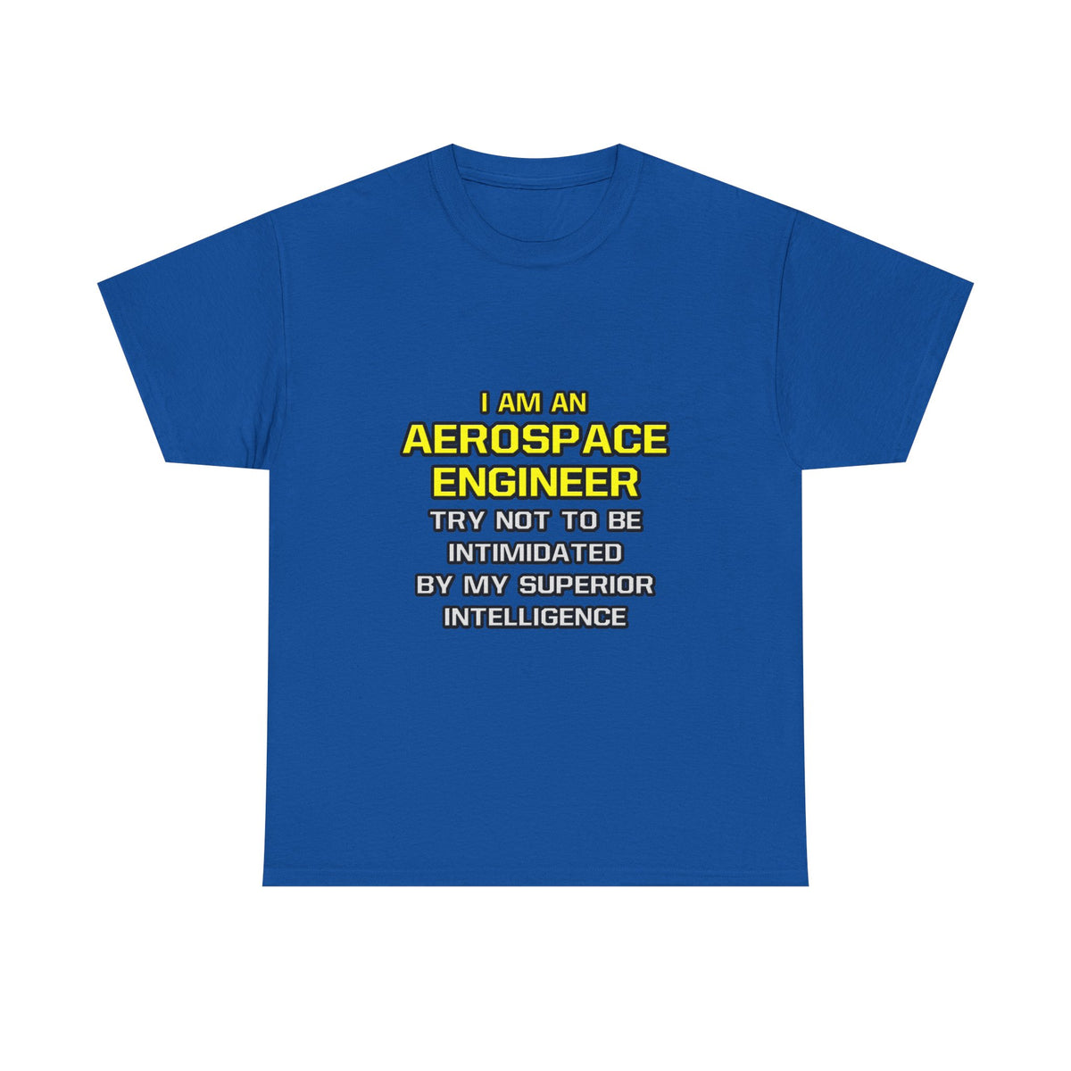 Aerospace Engineer...Superior Intelligence - Unisex Heavy Cotton Tee