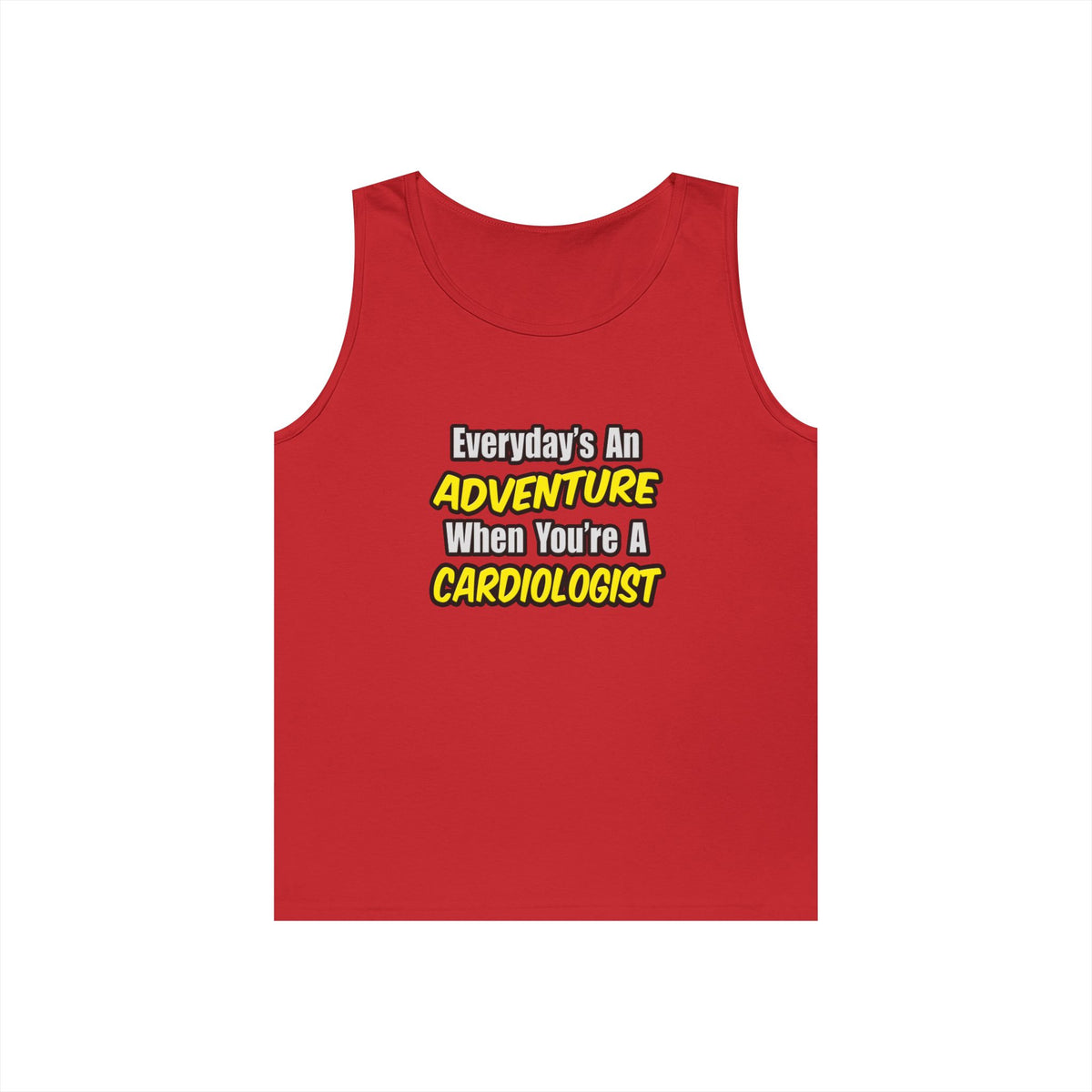 Everyday's An Adventure...Cardiologist - Unisex Heavy Cotton Tank Top