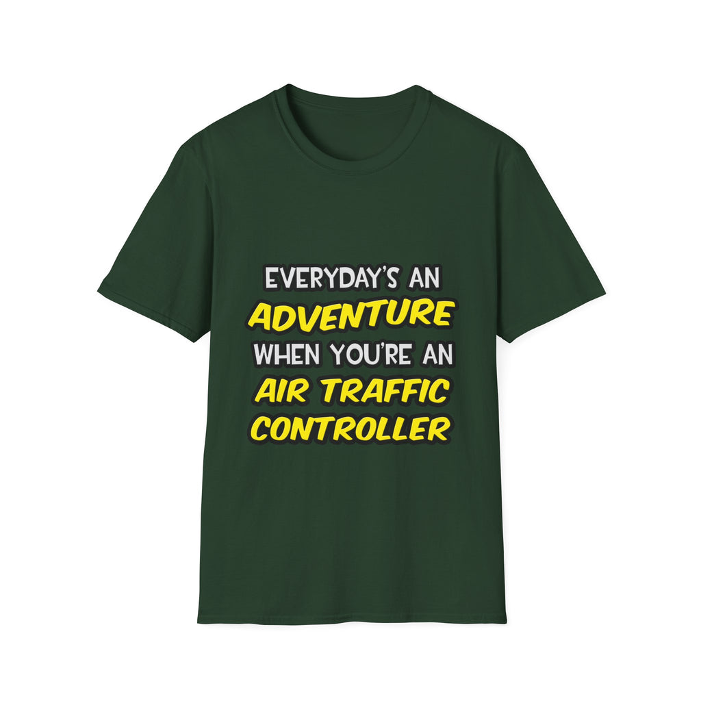 Everyday's An Adventure ... Air Traffic Controller - Unisex Softstyle T-Shirt