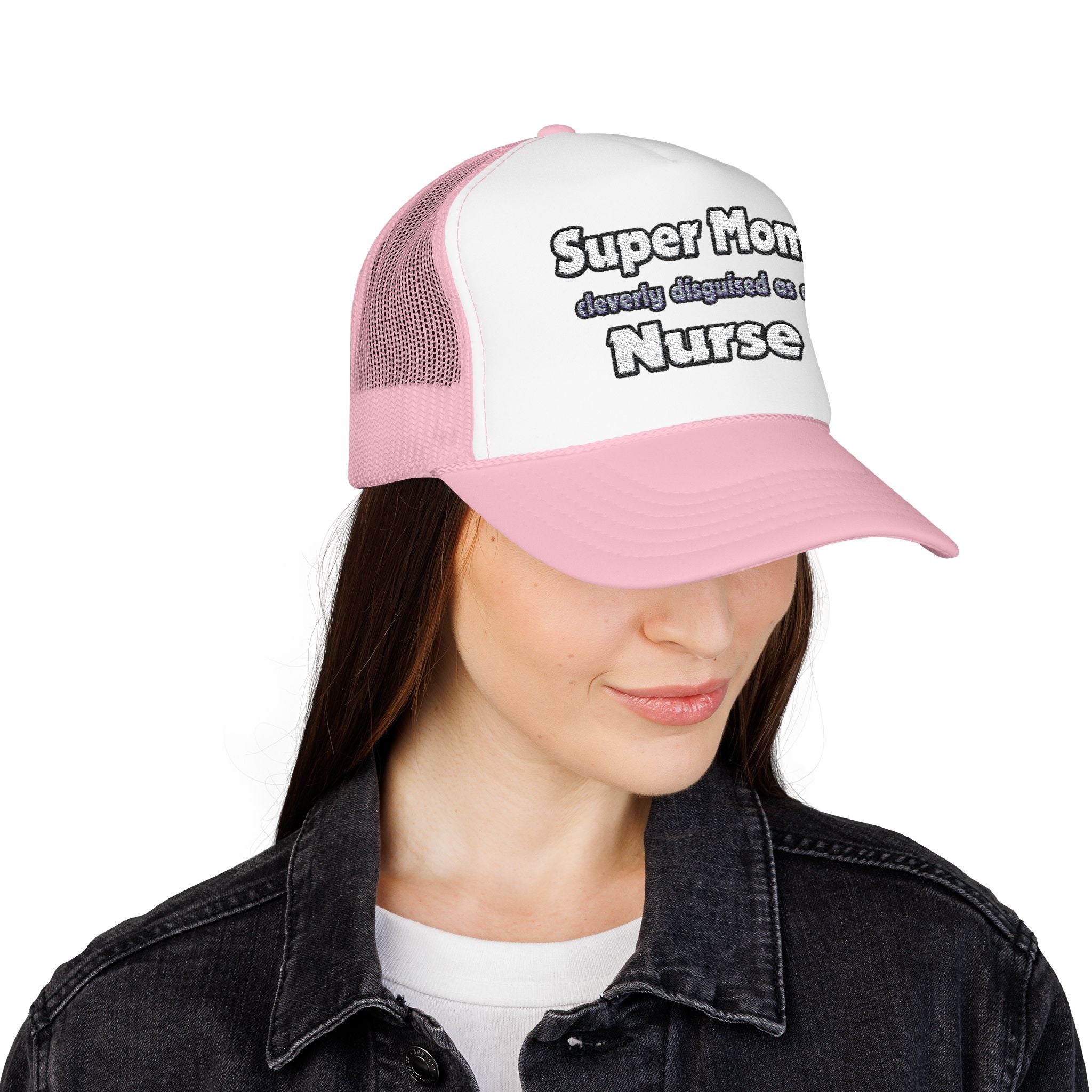Super Mom ... Nurse - Foam Trucker Hat