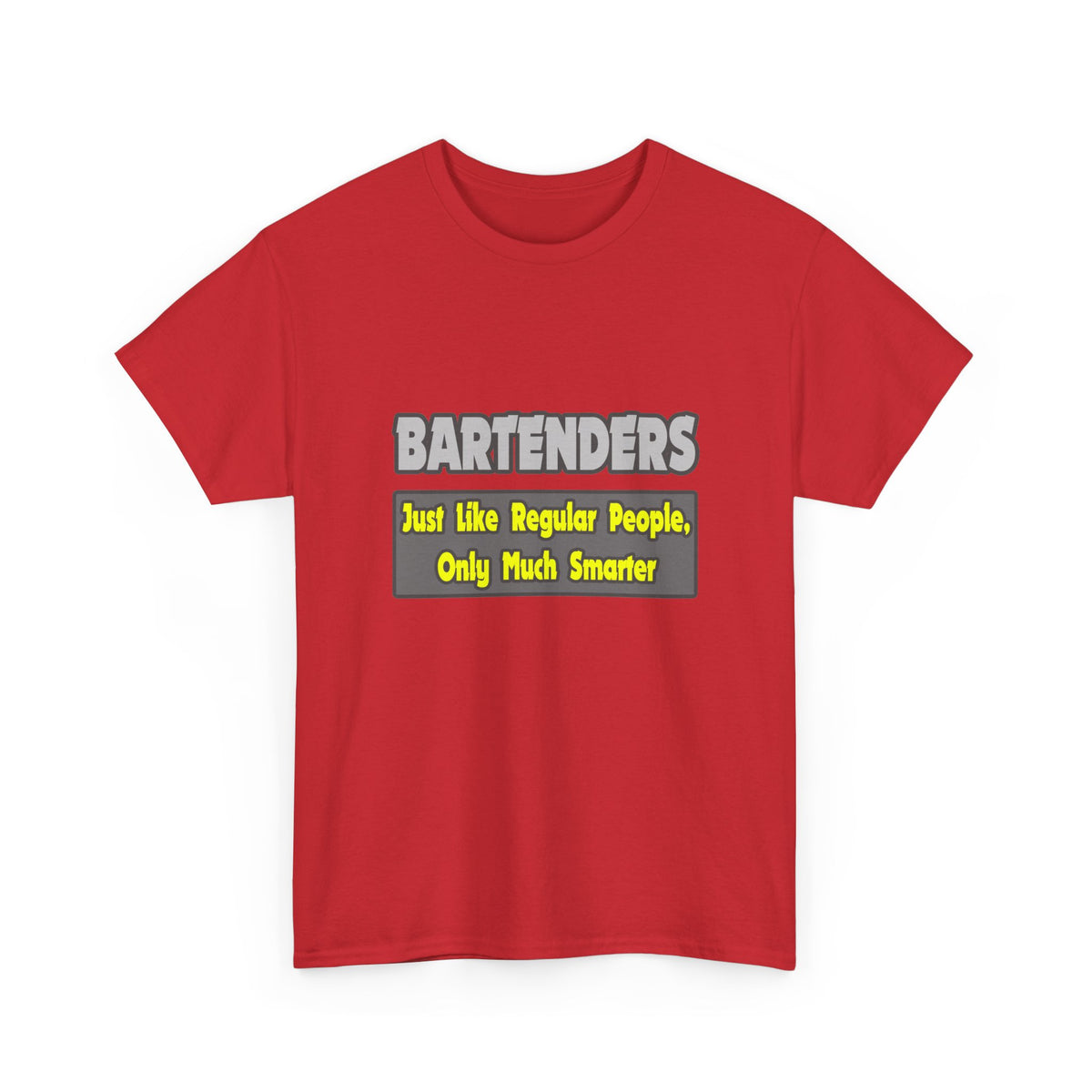 Bartenders...Smarter - Unisex Heavy Cotton Tee