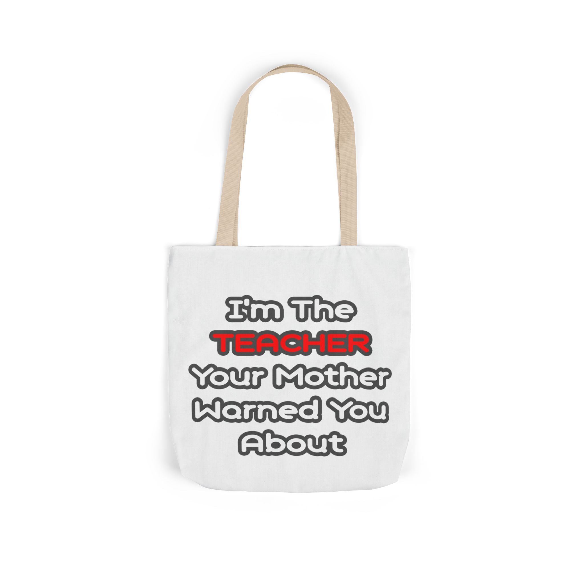 Teacher...Mother Warned You About - Canvas Tote Bag, 5-Color Straps