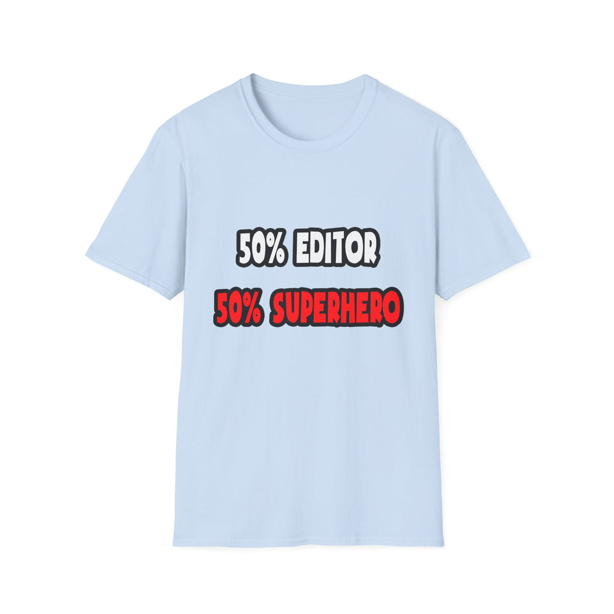 Half Editor ... Half Superhero - Unisex Softstyle T-Shirt
