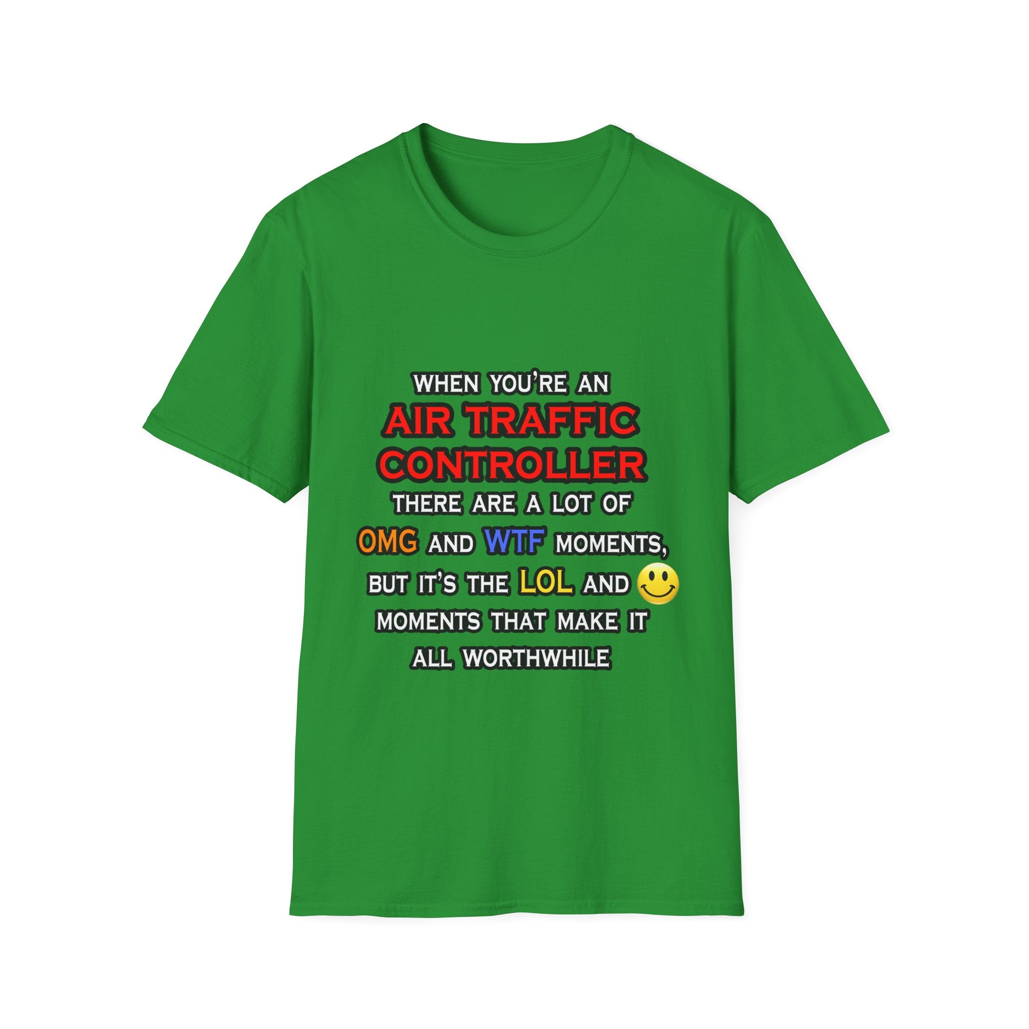 Funny Air Traffic Controller ... OMG WTF LOL - Unisex Softstyle T-Shirt