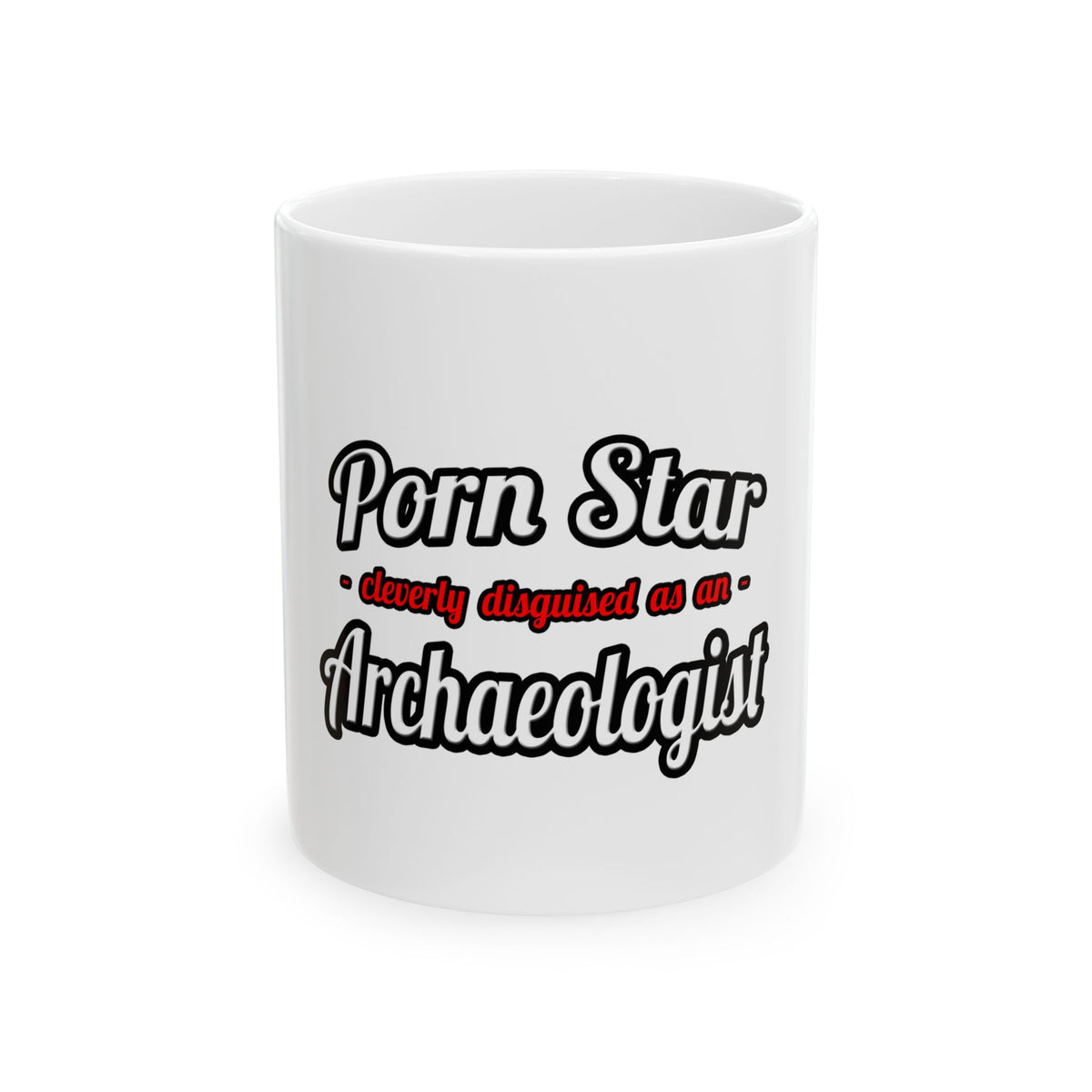 Porn Star...Archaeologist - Ceramic Mug, (11oz, 15oz)