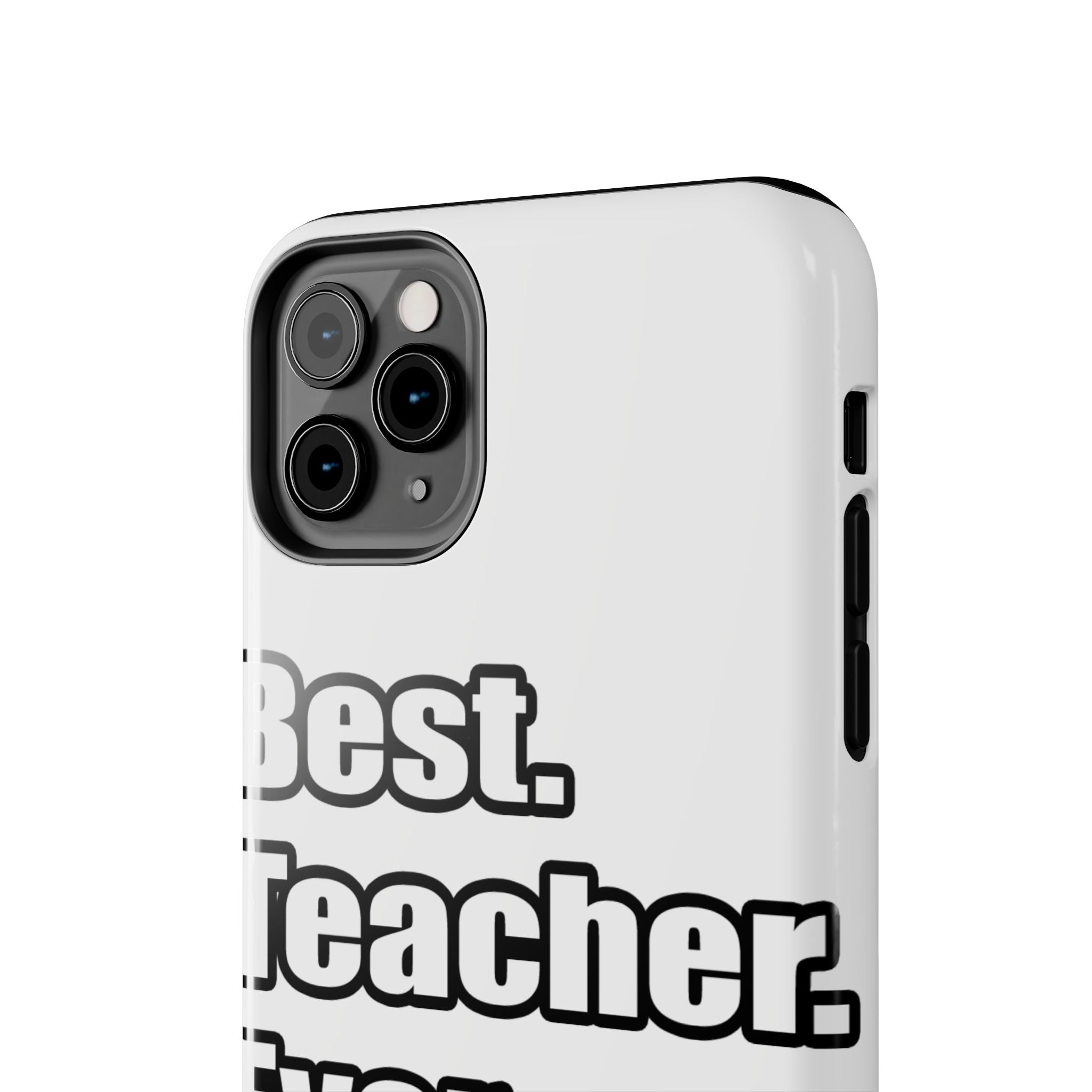 best teacher ever - Tough Phone Cases