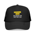 Emergency Nurse...Hardest Job You'll Ever Love - Foam Trucker Hat